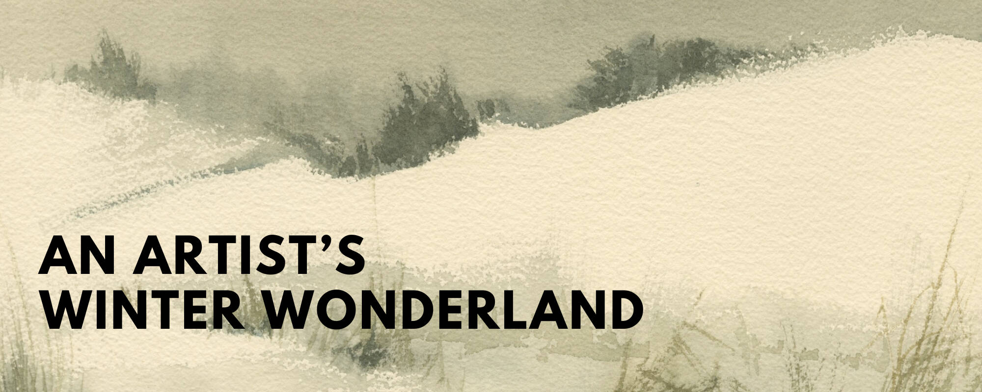 Title image for the blog, "An Artist's Winter Wonderland"